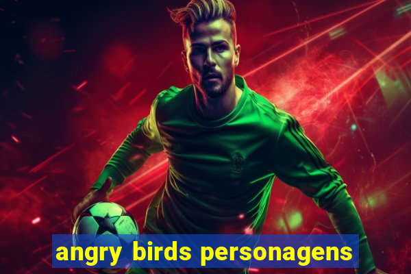 angry birds personagens